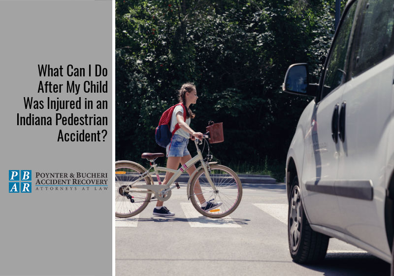 What Can I Do After My Child Was Injured in an Indiana Pedestrian Accident?