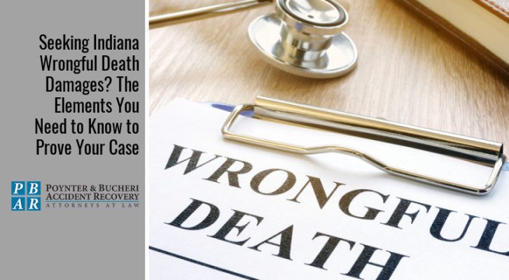 Seeking Indiana Wrongful Death Damages? The Elements You Need to Know to Prove Your Case