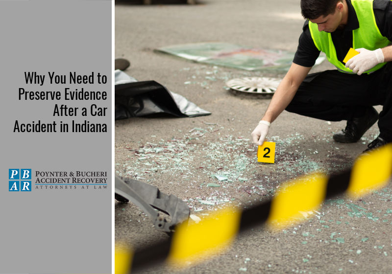 Why You Need to Preserve Evidence After a Car Accident in Indiana